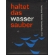 Haltet das Wasser sauber